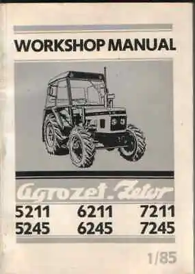 Zetor Tractor 5211 5245 6211 6245 7211 7245 Workshop Manual • £36.99