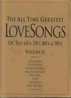 All Time Greatest Love Songs Of The 60's 70's 80's & 90's Vol. II CD • £2.37