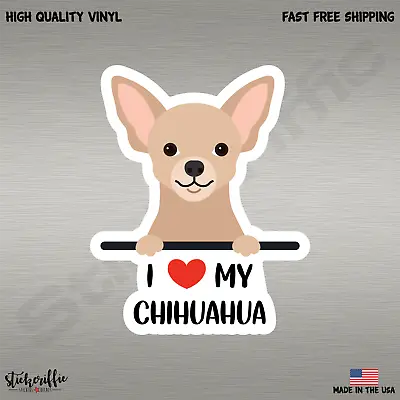 I Love My Chihuahua Full Color Decal Sticker Dog Animal Pet - Free Shipping • $1.99