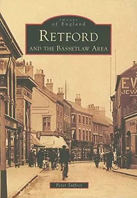 Retford & The Bassetlaw Area (Images Of England) By Tuffrey Peter Paperback The • £7.49