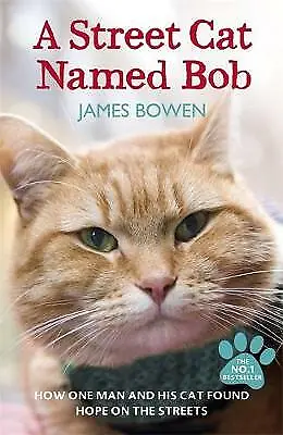 A Street Cat Named Bob: How One Man And His Cat Found Hope On The Streets By... • £3.90