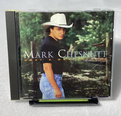 What A Way To Live - Mark Chesnutt (1994 Decca) Folk / Country Music CD • $2.01