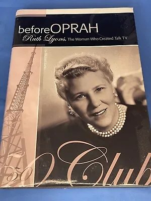Before Oprah : Ruth Lyons Created Talk TV By Michael Banks (2008 HC) Inscribed • $17.99