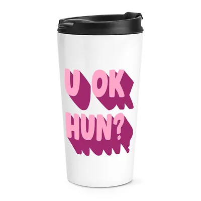 U Ok Hun Travel Mug Cup Sarcasm Sarcastic Humour Rude Work Employee Boss Lazy • £19.99