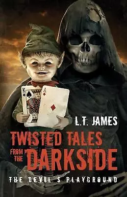 Twisted Tales From The Darkside - The Devil's Playground By L.T. Lynn James Pape • £15.49