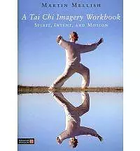 A Tai Chi Imagery Workbook By Martin Mellish Paperback Book USED • £8.39