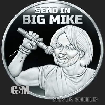 2024 - SEND IN BIG MIKE 1 Oz .999 FINE SILVER SHIELD MICROMINTAGE - IN STOCK • $83.95