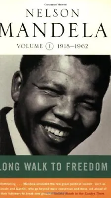 Long Walk To Freedom Vol 1: 1918-1962: Early Years 1918-1962 V. 1 By Nelson Ma • £3.62