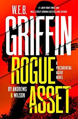 W. E. B. Griffin Rogue Asset By Andrews And Wilson Hardcover • $6.27