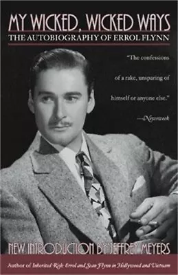 My Wicked Wicked Ways: The Autobiography Of Errol Flynn (Paperback Or Softback) • $16.42