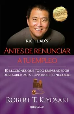 Antes De Renunciar A Tu Empleo / Rich Dad's Before You Quit Your Job [Spanish Ed • $11.84