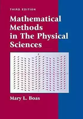 Mathematical Methods In The Physical - Hardcover By Boas Mary L. - Good • $87.66