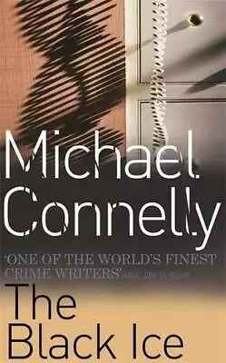 The Black Ice - Paperback By Connelly Michael - ACCEPTABLE • $6.49