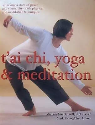 Tai Chi Yoga And Meditation MacDonnell. Michele And Others. Used; Good Book • £2.73