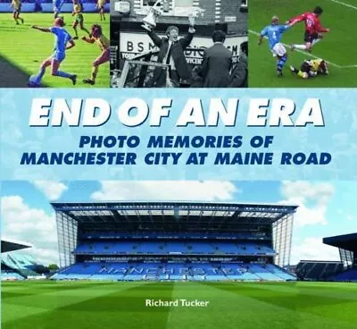 End Of An Era: Photo Memories Of Watching Manchester City At Maine Road For Over • £5.60