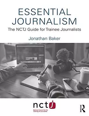 Essential Journalism: The NCTJ Guide For Trainee Journalists • £14.90