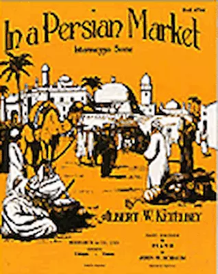 Albert Ketelbey: In A Persian Market (Easy Piano) • $14.99