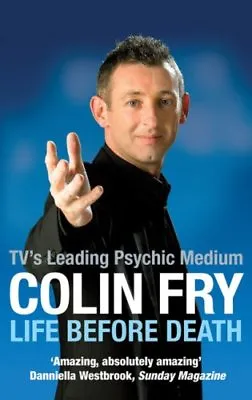 £3.48 • Buy Life Before Death By Colin Fry. 9781846040801
