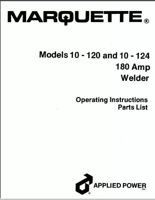 Marquette 10-120 & 10-124 180 Amp Welder Manual • $45