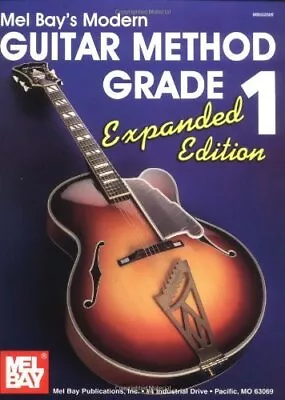 Mel Bay's Modern Guitar Method Grade 1 Expanded Edition By William Bay Mel ... • $12.42