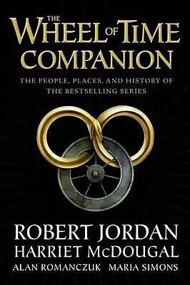 The Wheel Of Time Companion: The People Places And History Of The Bestselling  • $79.16