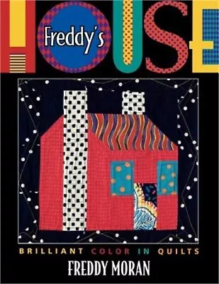 Freddy's House: Brilliant Color In Quilts (Paperback Or Softback) • $27.39