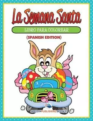 La Semana Santa Libro Para Colorear (Spanish Edition) • $12.83