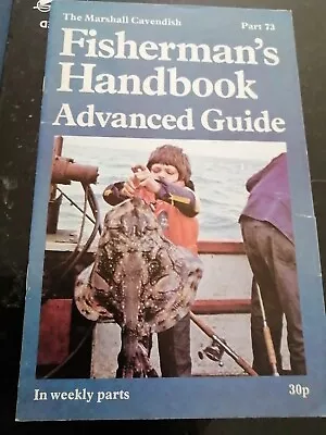 Vintage 'Fisherman's Handbook Advanced Guide   Part 73 Marshall Cavendish • £3