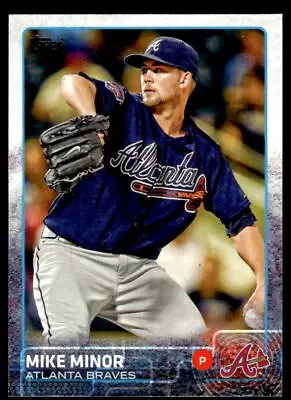 2015 Topps #202 Mike Minor Atlanta Braves • $1.69