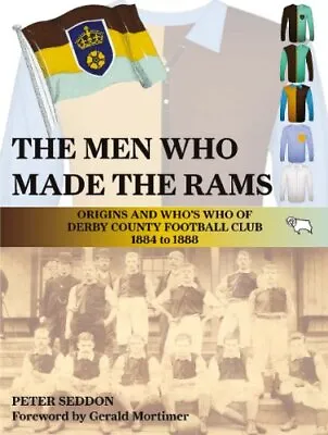 £38.36 • Buy The Men Who Made The Rams: Origins And Who's Who Of Derby County Football Club 