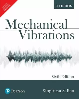 Mechanical Vibrations. Singiresu S. Rao - Paperback Singiresu S. Rao • $39.26