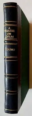 M D George Young / Treatise On Opium Founded Upon Practical Observations 1st Ed • $2750