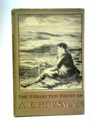 The Collected Poems Of A. E. Housman (A.E. Housman - 1953) (ID:43290) • £14.18