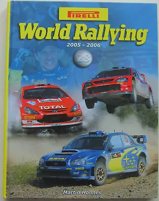 World Rallying Annual No. 28 Pirelli 2005-2006 By Martin Holmes Published 2005 • £45