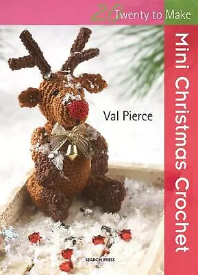 20 To Crochet: Mini Christmas Crochet By Val Pierce (English) Paperback Book • £12.80