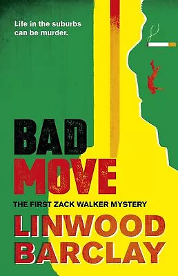 Bad Move: A Zack Walker Mystery #1 By Linwood Barclay • £1.67
