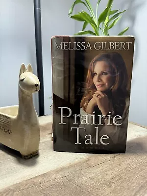 Melissa Gilbert Prairie Tale A Memoir (Book Only) • $7.99