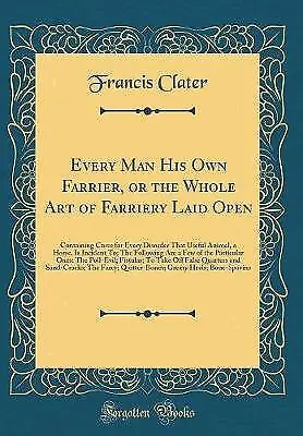Every Man His Own Farrier Or The Whole Art Of Far • £21.72