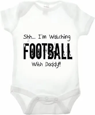 White Babygrow I'm Watching Football With Daddy Baby Vest Funny - FAST SHIPPING • £7.27