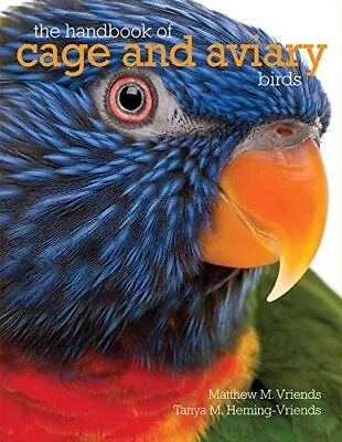 The Handbook Of Cage And Aviary Birds By Tanya M. Heming-Vriends Book The Cheap • £3.01
