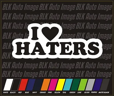 JDM I Love Haters Auto Car Stickers Decals • $1.99