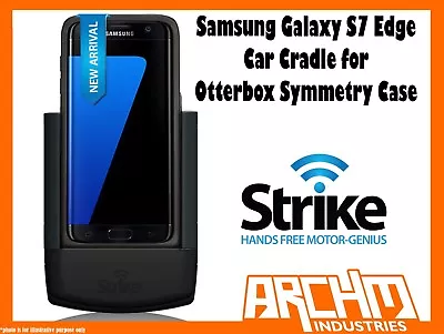 Strike Alpha Car Cradle For Otterbox Symmetry Case For Samsung Galaxy S7 Edge • $189