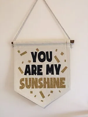 You Are My Sunshine Canvas Banner Penant Wall Hanging Nursery Girls Boy Bedroom • £10