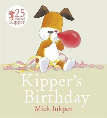 $17.37 • Buy Kipper's Birthday By Inkpen, Mick Book The Fast Free Shipping