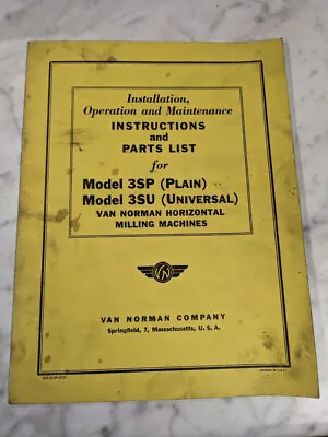 Van Norman Model 3sp 3su Milling Machine Operator Service Manual & Parts List • $145