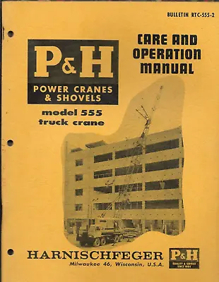 P&H HARNISCHFEGER POWER CRANES & SHOVELS TRUCK CRANE Model 555 Operation Manual • $49.95