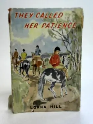 They Called Her Patience (Lorna Hill - 1958) (ID:22606) • £19.86