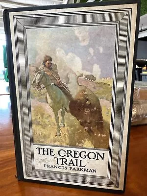 THE OREGON TRAIL By Francis Parkman 1925 N.C. Wyeth Illustrations Hardcover • $80