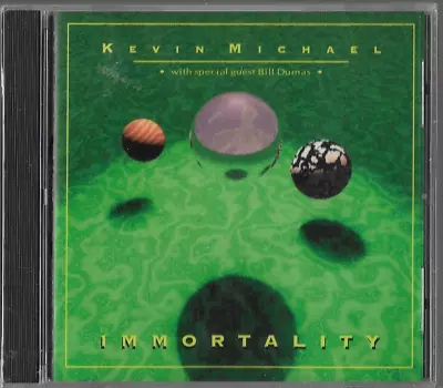 Immortality By Kevin Michael With Special Guest Bill Dumas (CD) NEW! • $29.99