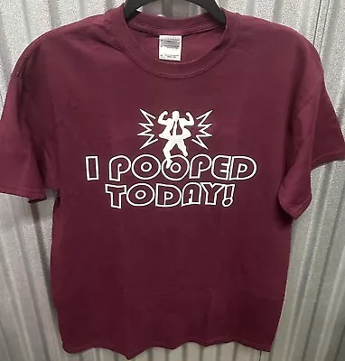 I Pooped Today Funny T Shirt Graphic Tee Unisex Sz Medium Burgundy New • $5.99